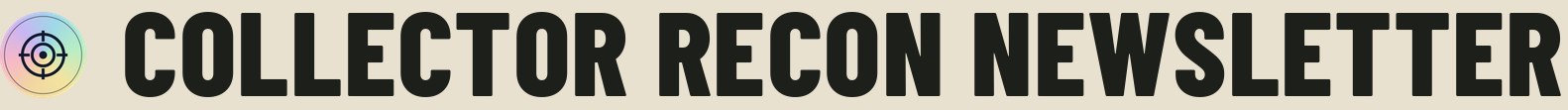 COLLECTOR RECON NEWSLETTER